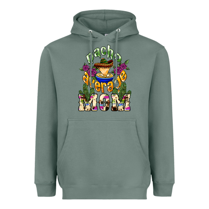 Nacho Average Mom Mother's Day Heavyweight Hoodie by HowdyJamesFarm | Teevron