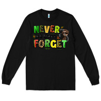 Black never let them forget juneteenth Long Sleeve Tee - LillyAllenDesigns