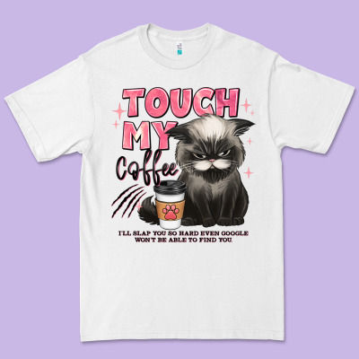 Touch My Coffee And Ill Slap You So Hard Grumpy Ca Premium Tee Designed By Jahusdesignshop