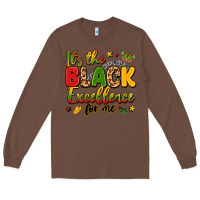 Chestnut it's the black excellence for me Long Sleeve Tee - LillyAllenDesigns