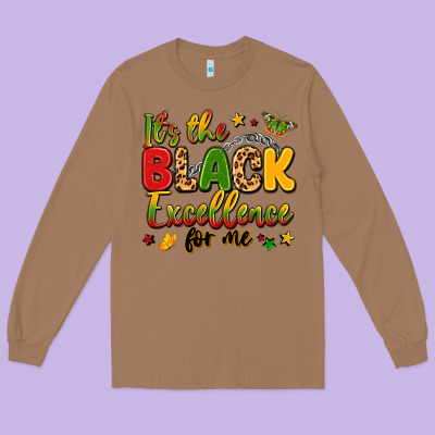 It's The Black Excellence For Me Long Sleeve Tee Designed By Lillyallendesigns