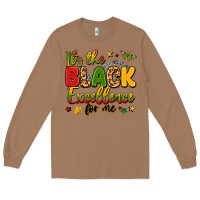Toasted Coconut it's the black excellence for me Long Sleeve Tee - LillyAllenDesigns