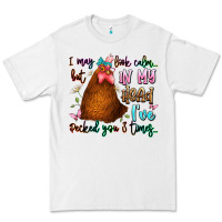 I May Look Calm But In My Head Ive Pecked You 3 Ti Premium Tee | Teevron