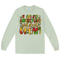 I Am My Ancestors Wildest Dream Long Sleeve Tee | Teevron