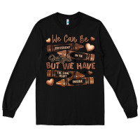 Black we can be different on the outside but we have the Long Sleeve Tee - LillyAllenDesigns