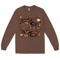 Chestnut we can be different on the outside but we have the Long Sleeve Tee - LillyAllenDesigns