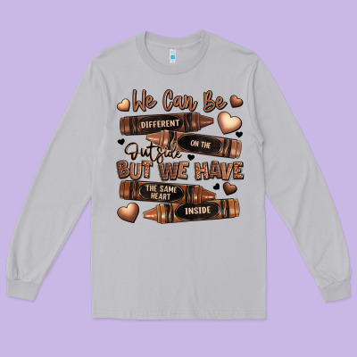 We Can Be Different On The Outside But We Have The Long Sleeve Tee Designed By Lillyallendesigns
