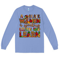 Colony Blue a black women is speaking listen and learn Long Sleeve Tee - LillyAllenDesigns
