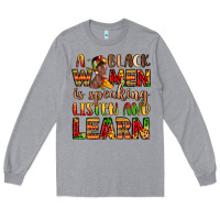 Heather Grey a black women is speaking listen and learn Long Sleeve Tee - LillyAllenDesigns
