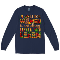 Navy a black women is speaking listen and learn Long Sleeve Tee - LillyAllenDesigns