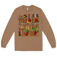 Toasted Coconut a black women is speaking listen and learn Long Sleeve Tee - LillyAllenDesigns