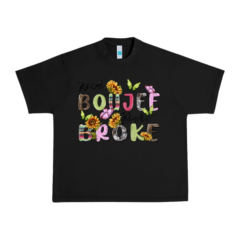 Kinda Boujee Kinda Broke Urban Heavy Tee by MaliasSmallBusiness | Teevron