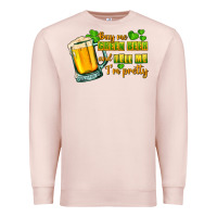 Pale Pink Buy me green beer and tell me i'm pretty Premium Sweatshirt - CowGirlArtShop