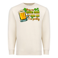 Buy Me Green Beer And Tell Me I'm Pretty Premium Sweatshirt | Teevron