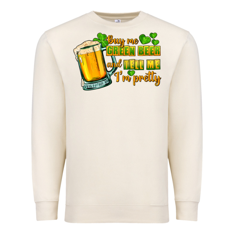 Buy Me Green Beer And Tell Me I'm Pretty Premium Sweatshirt by CowGirlArtShop | Teevron