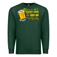 Sports Green Buy me green beer and tell me i'm pretty Premium Sweatshirt - CowGirlArtShop