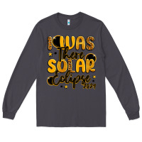 Smoke i was there solar eclipse 2024 Long Sleeve Tee - LillyAllenDesigns