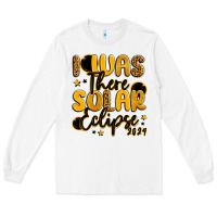 White i was there solar eclipse 2024 Long Sleeve Tee - LillyAllenDesigns