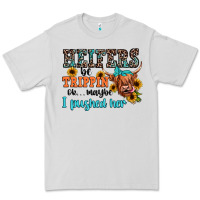 Heifers Be Trippin Ok Maybe I Pushed Her Premium Tee | Teevron