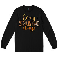 Black every shade slays Long Sleeve Tee - LillyAllenDesigns