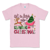 Bubblegum Pink get in loser we're slaying christmas Classic Tee - MaliasSmallBusiness
