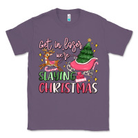 Lavender get in loser we're slaying christmas Classic Tee - MaliasSmallBusiness