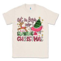 Natural get in loser we're slaying christmas Classic Tee - MaliasSmallBusiness