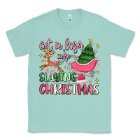 Seafoam get in loser we're slaying christmas Classic Tee - MaliasSmallBusiness