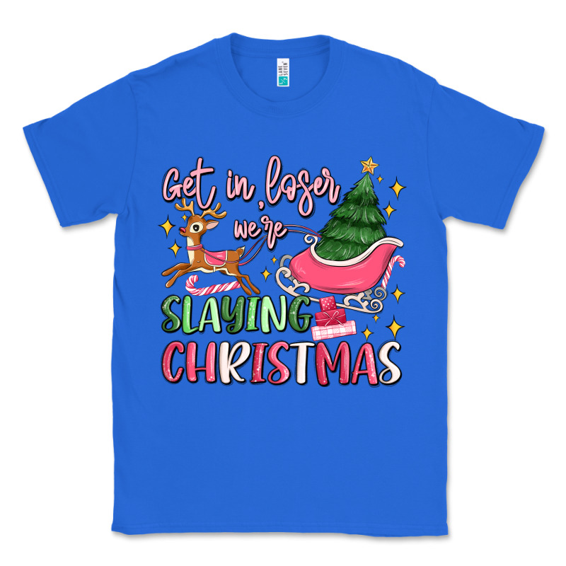 Get In Loser We're Slaying Christmas Classic Tee by MaliasSmallBusiness | Teevron