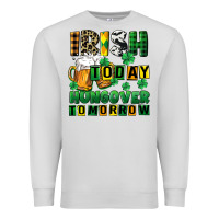 Dove Grey Irish today hungover tomorrow Premium Sweatshirt - CowGirlArtShop