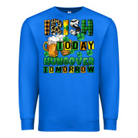 True Royal Irish today hungover tomorrow Premium Sweatshirt - CowGirlArtShop