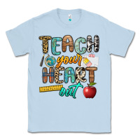 Dusty Blue teach your heart out Classic Tee - NancyCooperArtShop