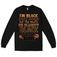 Black im black every month but this month im blackity bl Long Sleeve Tee - LillyAllenDesigns