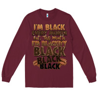 Burgundy im black every month but this month im blackity bl Long Sleeve Tee - LillyAllenDesigns
