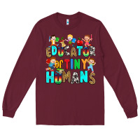 Burgundy Educator of tiny humans Long Sleeve Tee - RanaPortraitStore
