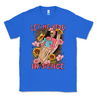 True Royal let me read in peace Classic Tee - MaliasSmallBusiness