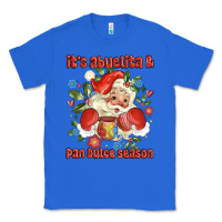 True Royal its abuelita and pan dulce season mexican santa Classic Tee - MaliasSmallBusiness