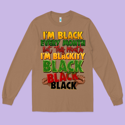 Juneteenth Im Black Every Month Long Sleeve Tee Designed By Lillyallendesigns