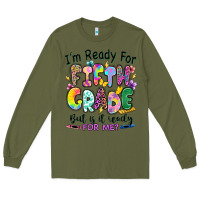 Army Green I'm ready for fifth grade but is it ready for me Long Sleeve Tee - RanaPortraitStore