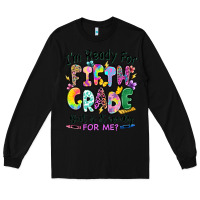Black I'm ready for fifth grade but is it ready for me Long Sleeve Tee - RanaPortraitStore