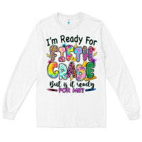 White I'm ready for fifth grade but is it ready for me Long Sleeve Tee - RanaPortraitStore