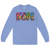 Colony Blue black women are dope Long Sleeve Tee - LillyAllenDesigns