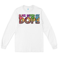 White black women are dope Long Sleeve Tee - LillyAllenDesigns