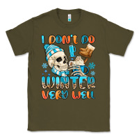 Army Green i don't do winter very well Classic Tee - MaliasSmallBusiness