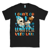 Black i don't do winter very well Classic Tee - MaliasSmallBusiness