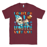 Burgundy i don't do winter very well Classic Tee - MaliasSmallBusiness