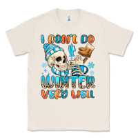 Natural i don't do winter very well Classic Tee - MaliasSmallBusiness