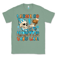 Sage i don't do winter very well Classic Tee - MaliasSmallBusiness