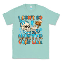 Seafoam i don't do winter very well Classic Tee - MaliasSmallBusiness