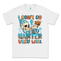 White i don't do winter very well Classic Tee - MaliasSmallBusiness